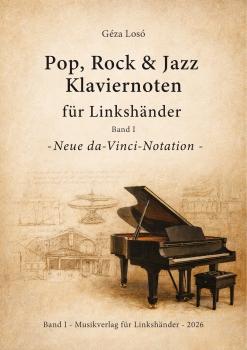 Pop, Rock & Jazz Klaviernoten für Linkshänder – Band I – Neue da-Vinci-Notation